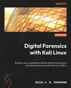 Digital Forensics with Kali Linux Enhance your investigation skills by performing network and memory forensics with Kali Linux