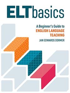 ELT Basics A Beginner's Guide to English Language Teaching