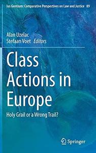 Class Actions in Europe Holy Grail or a Wrong Trail