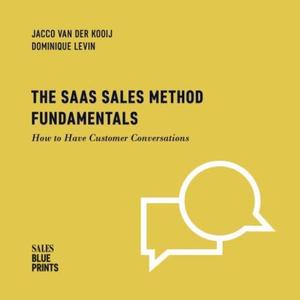 The SaaS Sales Method Fundamentals How to Have Customer Conversations (Sales Blueprints)