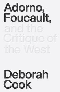 Adorno, Foucault, and the Critique of the West