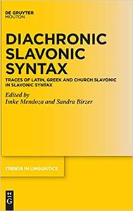 Diachronic Slavonic Syntax Traces of Latin, Greek and Church Slavonic