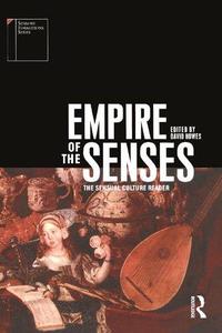 Empire of the Senses The Sensual Culture Reader