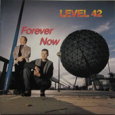 Level 42 – Forever Now  (1994)