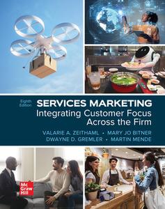Services Marketing Integrating Customer Focus Across the Firm, 8th Edition