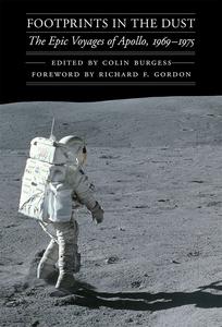 Footprints in the Dust The Epic Voyages of Apollo, 1969-1975 (Outward Odyssey A People’s History of Spaceflight)
