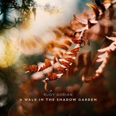 Rudy Adrian - A Walk In The Shadow Garden  (2023) [Official Digital Download 24/96]