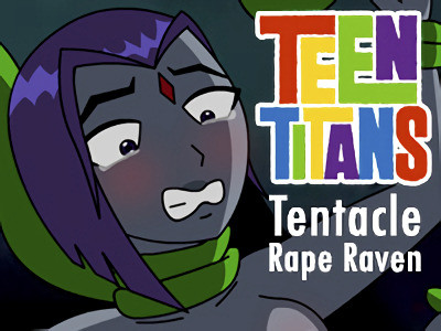 Pedroillusions - Teen Titans Tentacle Rape Raven Final