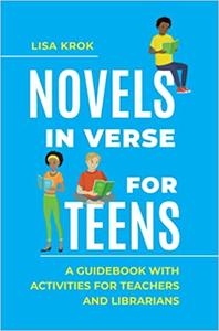 Novels in Verse for Teens A Guidebook with Activities for Teachers and Librarians