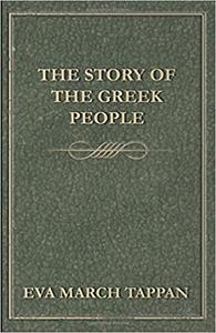 The Story of the Greek People An Elementary History of Greece