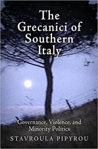 The Grecanici of Southern Italy Governance, Violence, and Minority Politics