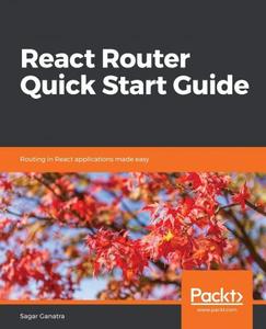 React Router Quick Start Guide Routing in React applications made easy