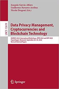 Data Privacy Management, Cryptocurrencies and Blockchain Technology ESORICS 2022 International Workshops, DPM 2022 and
