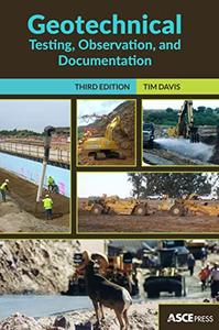 Geotechnical Testing, Observation, and Documentation, 3rd Edition