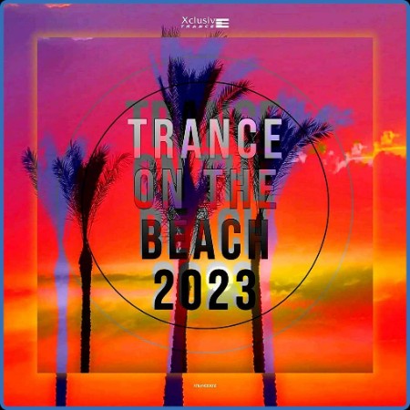Various Artists - Trance On The Beach (2023)