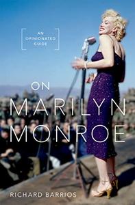 On Marilyn Monroe An Opinionated Guide