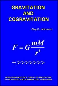 Gravitation and Cogravitation Developing Newton's Theory of Gravitation to its Physical and Mathematical Conclusion
