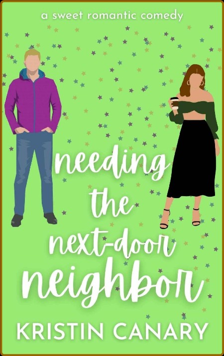 Needing the Next-Door Neighbor  - Kristin Canary  A146b16367ed298c36e725e3a151f107