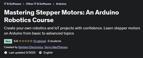 Mastering Stepper Motors An Arduino Robotics Course