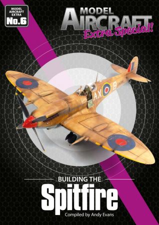 Model Aircraft Extra - Issue 6 Building the  Spitfire - 2023