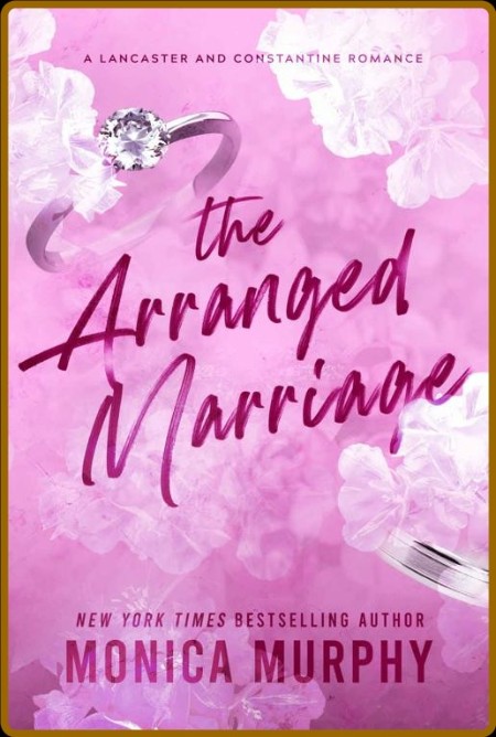 The Arranged Marriage  A Lancas - Monica Murphy 