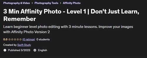 3 Min Affinity Photo – Level 1 – Don’t Just Learn, Remember