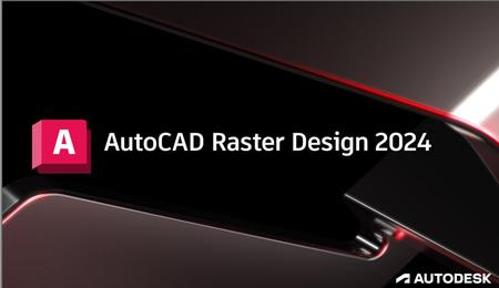 Autodesk AutoCAD Raster Design 2024 Win x64