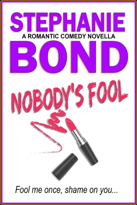 Nobody's Fool  a romantic comed - Stephanie Bond  E0de183b72ec1747c2eb3d47800092e1