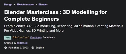 Blender Masterclass – 3D Modelling for Complete Beginners