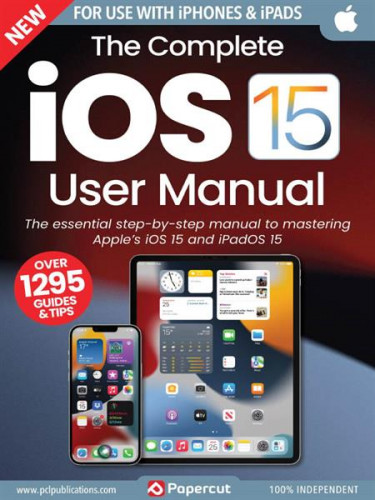 The Complete iOS 15 User Manual – 7th Edition 2023