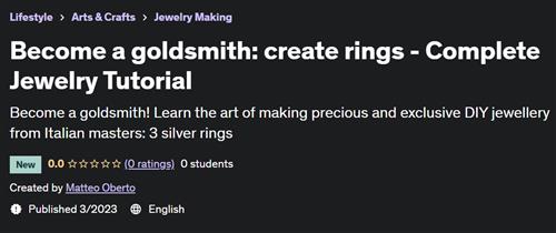 Become a goldsmith create rings – Complete Jewelry Tutorial