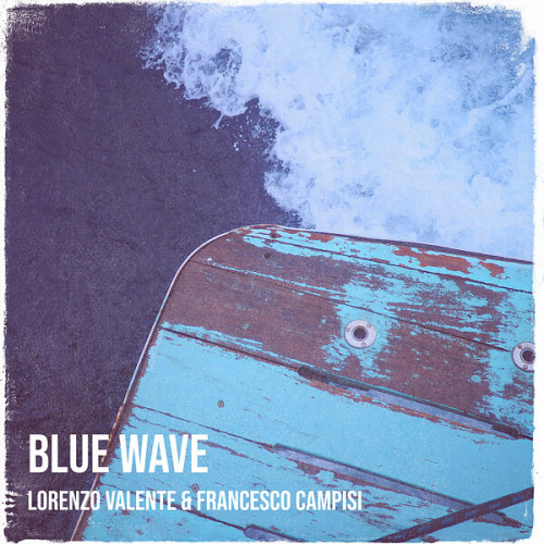 Lorenzo Valente & Francesco Campisi - Blue Wave (2023) FLAC