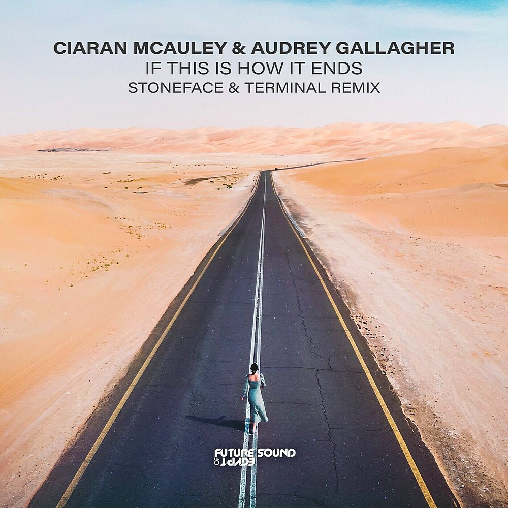 Ciaran McAuley & Audrey Gallagher - If This Is How It Ends (Stoneface & Terminal Remix) (2023)