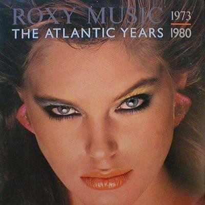 Roxy Music – The Atlantic Years 1973 - 1980  (1983)