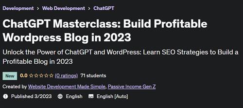 ChatGPT Masterclass - Build Profitable Wordpress Blog in 2023