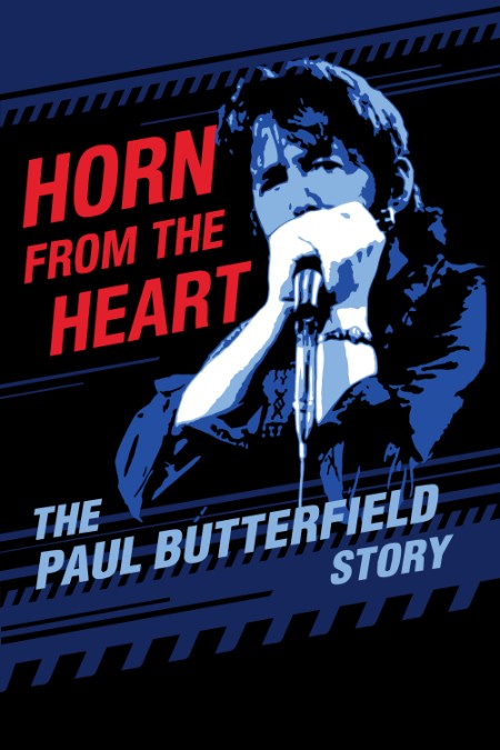 Horn From The Heart The Paul Butterfield STory 2017 1080p WEBRip x264-RARBG