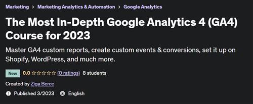 The Most In– Depth Google Analytics 4 (GA4) Course for 2023 –  Free Download
