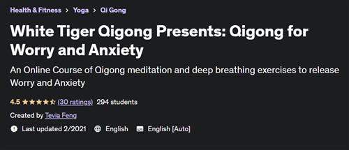White Tiger Qigong Presents - Qigong for Worry and Anxiety