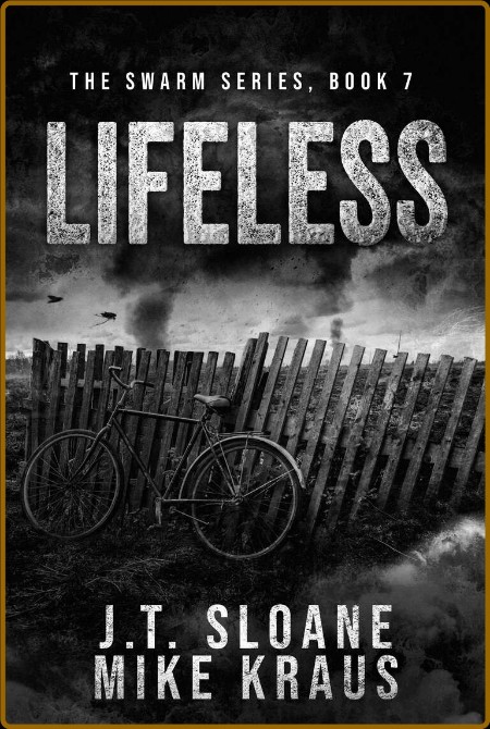 Lifeless (Swarm, book 7) by Mike Kraus, J  T  Sloane  Aaf64a7e7f28fd3bda4f8ce2c2b4e531