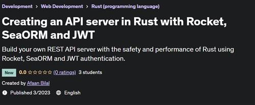 Creating an API server in Rust with Rocket, SeaORM and JWT –  Free Download