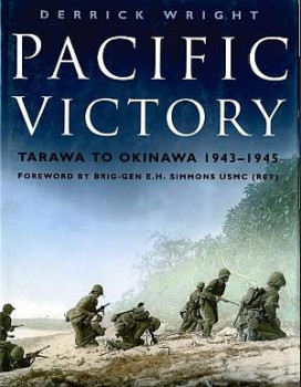 Pacific Victory: Tarawa to Okinawa 1943-1945