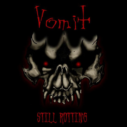 Vomit  - Still Rotting (Compilation, 2007)  Lossless+mp3