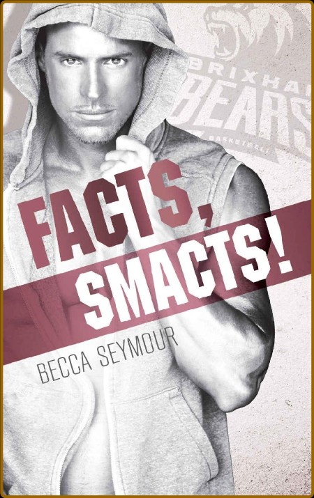 Facts, Smacts! - Becca Seymour