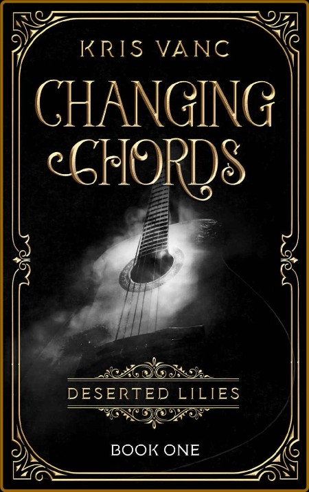 Changing Chords Deserted Lilie - Kris Vanc