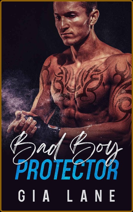 Bad Boy Protector  A Friend-to- - Gia Lane