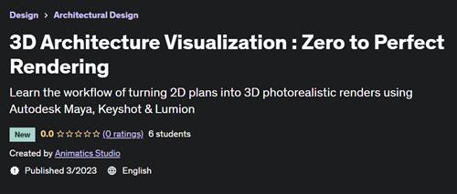 3D Architecture Visualization - Zero to Perfect Rendering