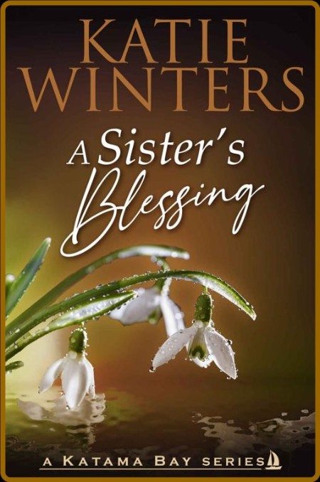 A Sister's Blessing - Katie Winters