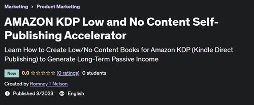 AMAZON KDP Low and No Content Self– Publishing Accelerator –  Free Download