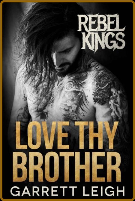 Love Thy Brother  Rebel Kings M - Garrett Leigh  Bf51135b678b391f48b5a0c64e0994e4