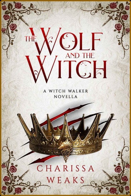 The Wolf and the Witch - Charissa Weaks